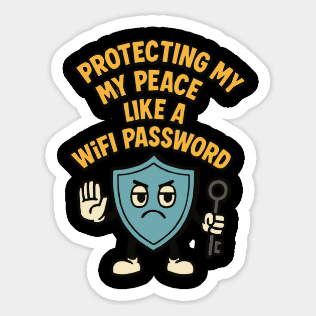 Protecting My Peace Like a WiFi Password Funny Magnet by Marketing's Store