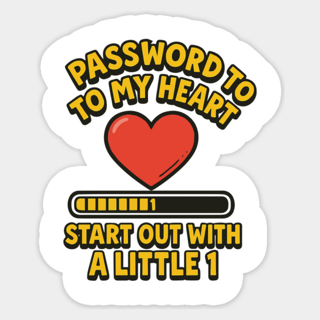 Password To My Heart Start Out With 1 Sticker by Marketing's Store