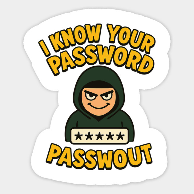 I Know Your Password Sticker by Marketing's Store