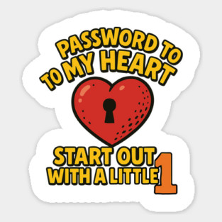Password To My Heart Start Out With 1 Sticker