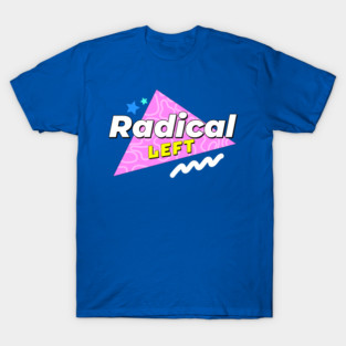 Radical Left T-Shirt