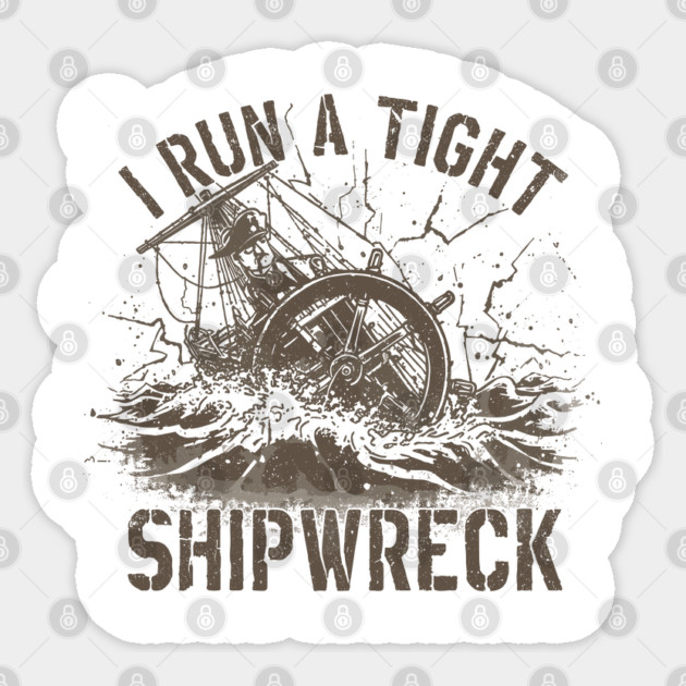 I-run-a-tight-shipwreck Sticker by JessArty