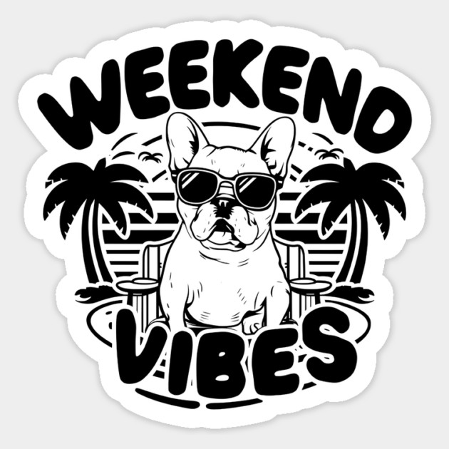 Funny Bulldog Weekend Vibes – Chill Out in Style Sticker by Inkarti