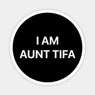 I Am Aunt Tifa Final Fantasy VII Parody Meme Magnet