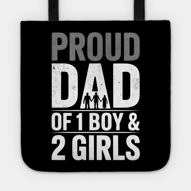 Proud Dad Of One Boy and Two Girls Tote by The Fatherhood Brand
