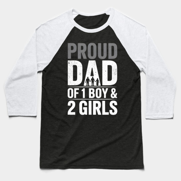 Proud Dad Of One Boy and Two Girls Baseball T-Shirt by The Fatherhood Brand