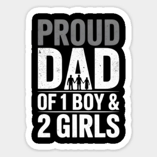 Proud Dad Of One Boy and Two Girls Sticker