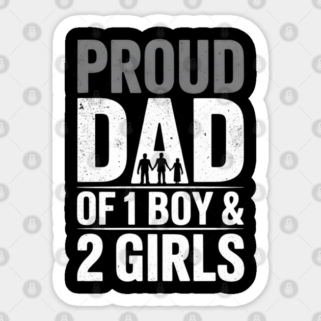 Proud Dad Of One Boy and Two Girls Sticker by The Fatherhood Brand