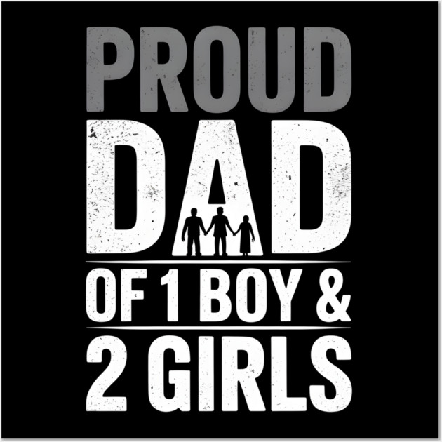 Proud Dad Of One Boy and Two Girls Wall Art by The Fatherhood Brand