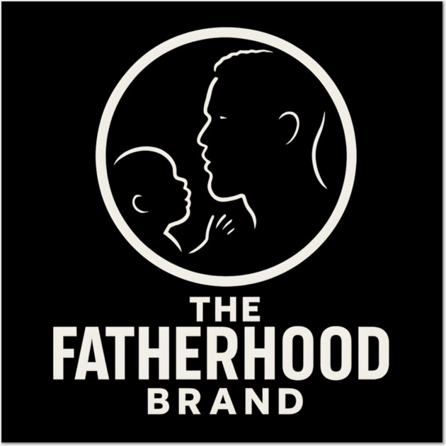 The Fatherhood Brand Wall Art by The Fatherhood Brand