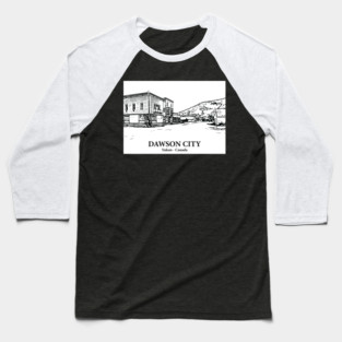 Dawson City - Yukon Baseball T-Shirt