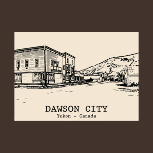 Dawson City - Yukon T-Shirt
