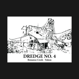 Dredge No. 4 - Bonanza Creek YT T-Shirt