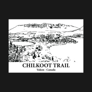 Chilkoot Trail - Yukon T-Shirt