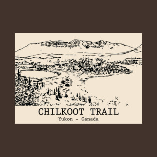 Chilkoot Trail - Yukon T-Shirt