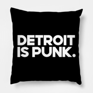 Detroit Is Punk Pillow
