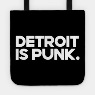 Detroit Is Punk Tote