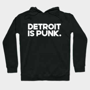 Detroit Is Punk Hoodie