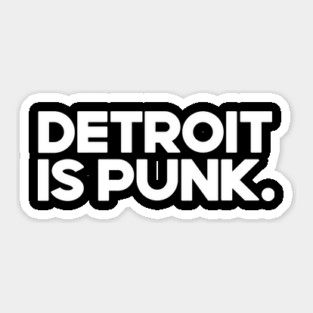 Detroit Is Punk Sticker