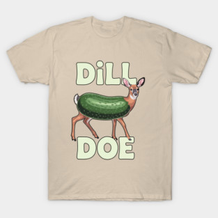 Dill-Doe T-Shirt