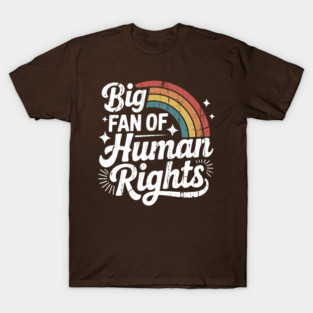 Big Fan Of Human Rights T-Shirt