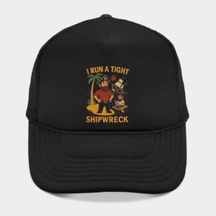 I Run a Tight Shipwreck – Pirate Captain Funny Island Tee Hat