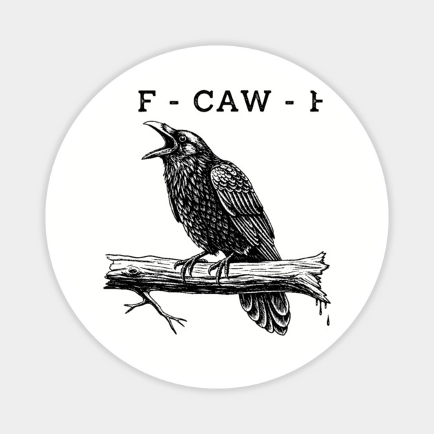 Funny F CAW F Magnet by UrbanLifeApparel