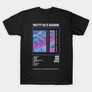 NINE INCH NAILS - PRETTY HATE MACHINE || ALBUM TRACKLIST || T-Shirt