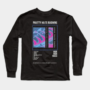 NINE INCH NAILS - PRETTY HATE MACHINE || ALBUM TRACKLIST || Long Sleeve T-Shirt