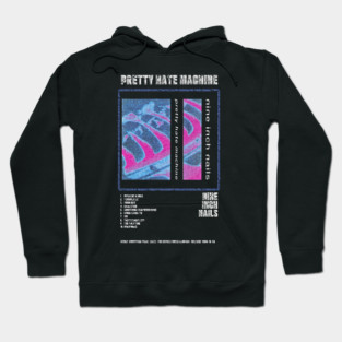 NINE INCH NAILS - PRETTY HATE MACHINE || ALBUM TRACKLIST || Hoodie