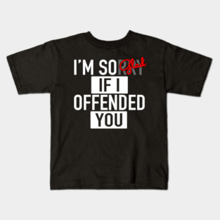 Funny I offended You Clever Slogan Kids T-Shirt