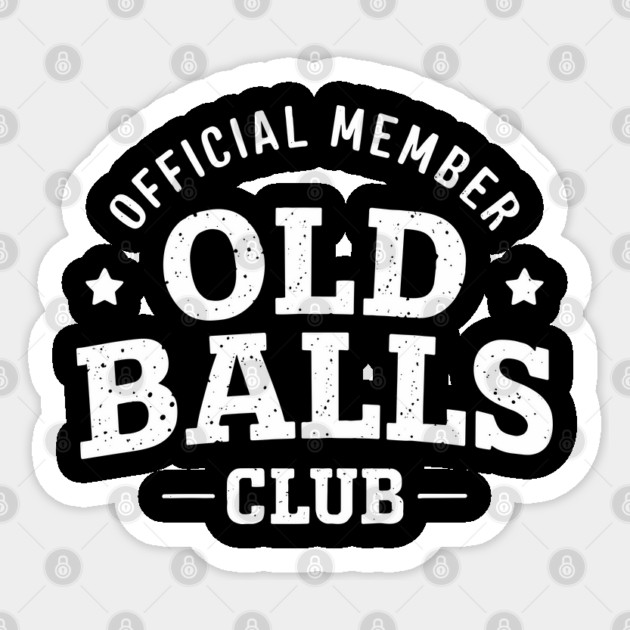 Official Member of the Old Balls Club Boomer Vibes Sticker by Anticorporati
