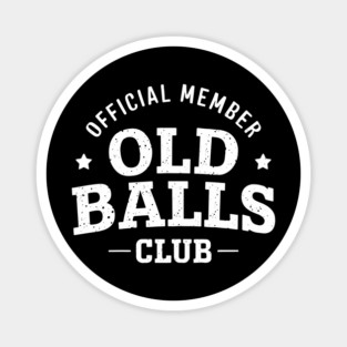 Official Member of the Old Balls Club Boomer Vibes Magnet