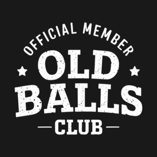 Official Member of the Old Balls Club Boomer Vibes T-Shirt