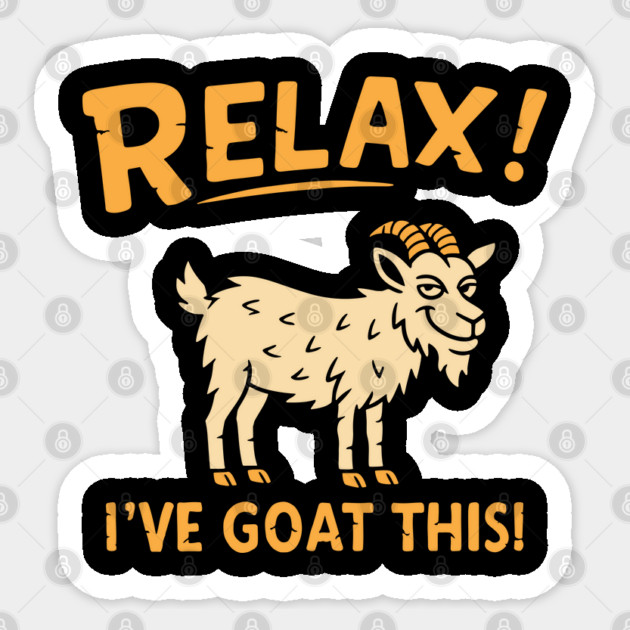 Relax I've Goat This Mischievous Animal Pun Humor Sticker by Anticorporati