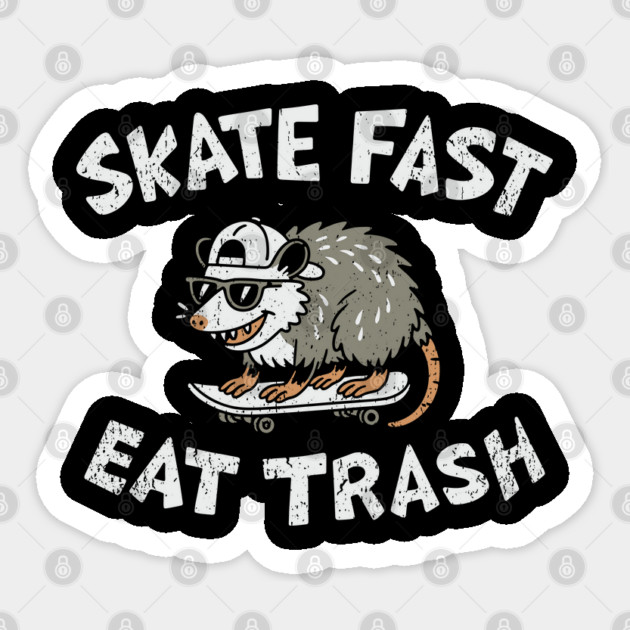 Skate Fast Eat Trash Punk Lifestyle Sticker by Anticorporati