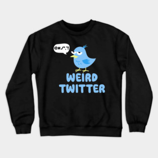 Weird Twitter Crewneck Sweatshirt