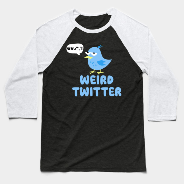 Weird Twitter Baseball T-Shirt by DIGITAL MERCH CREATIONS