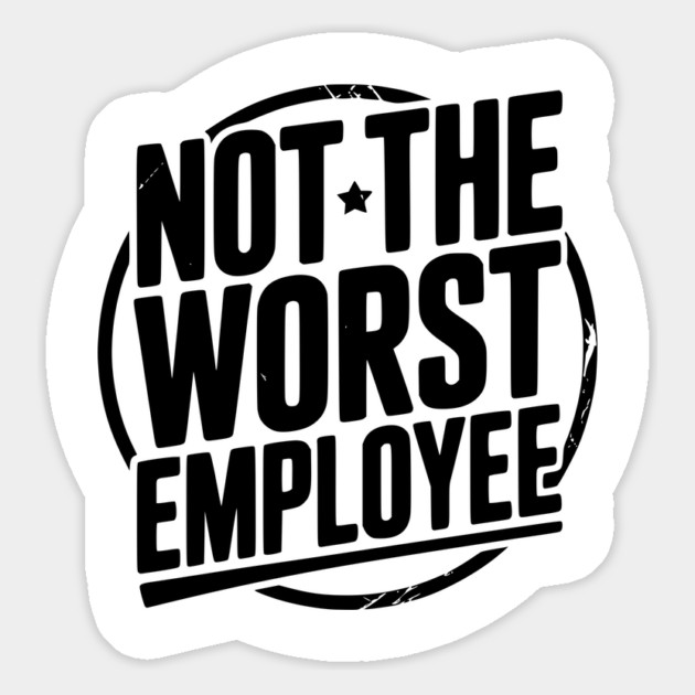 Not The Worst Employee Magnet by Frank Ring