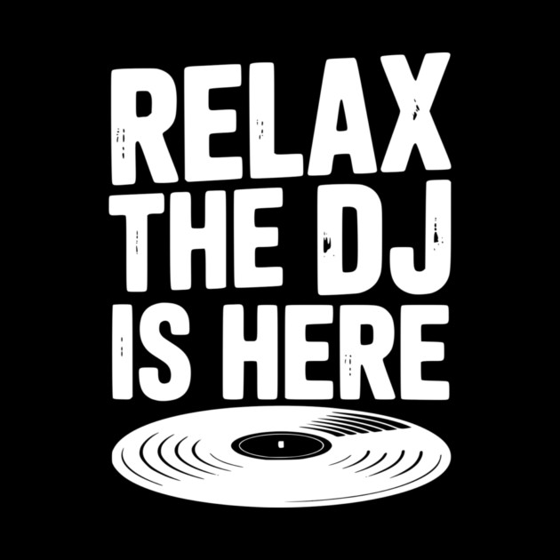 Relax The DJ is Here by Frank Ring