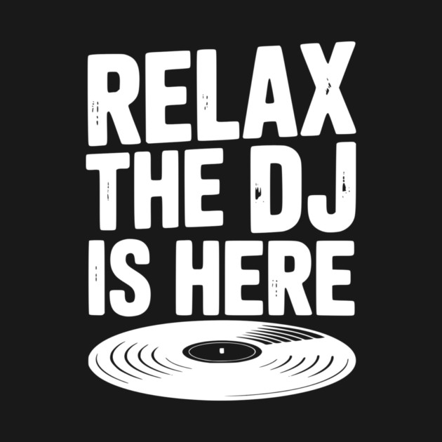 Relax The DJ is Here by Frank Ring