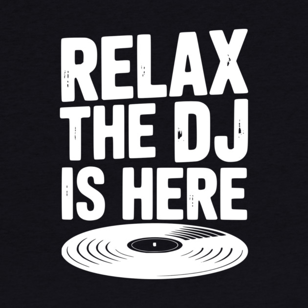 Relax The DJ is Here by Frank Ring