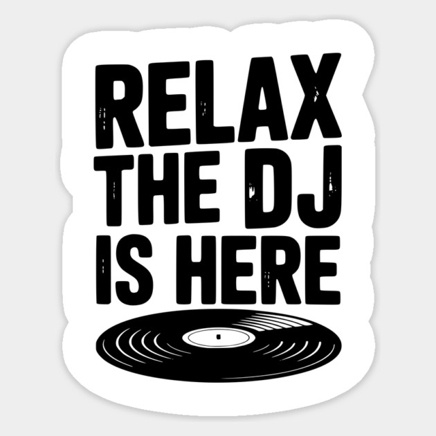 Relax The DJ is Here Sticker by Frank Ring