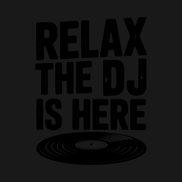 Relax The DJ is Here by Frank Ring