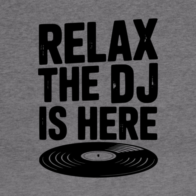 Relax The DJ is Here by Frank Ring