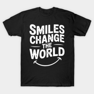 Smiles Change The World T-Shirt