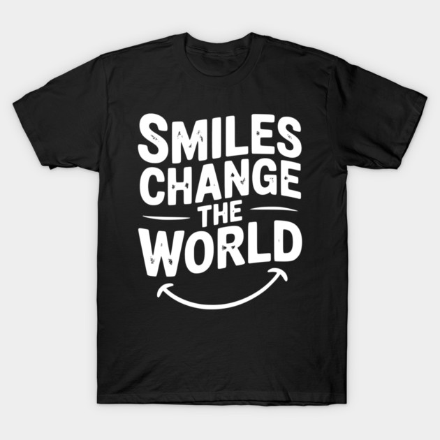 Smiles Change The World T-Shirt by Frank Ring
