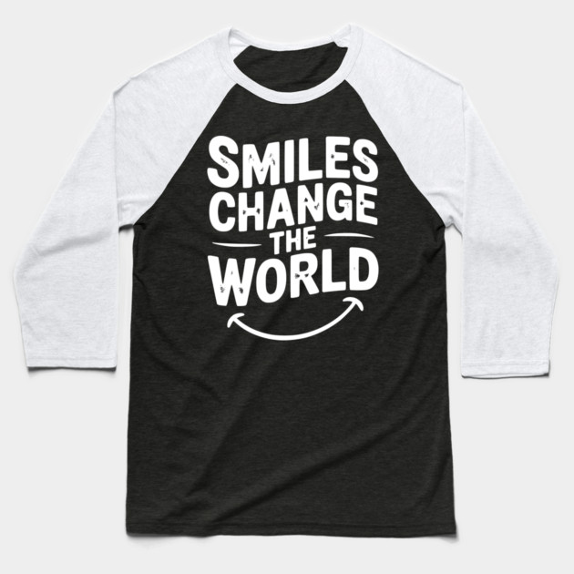 Smiles Change The World Baseball T-Shirt by Frank Ring