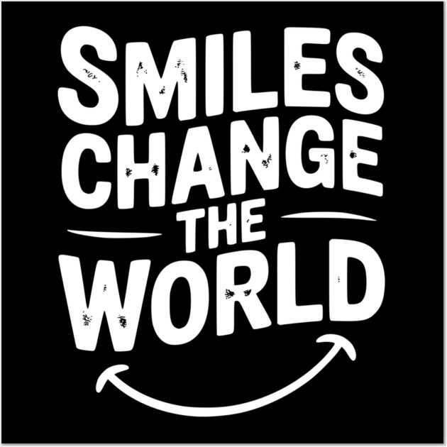 Smiles Change The World Wall Art by Frank Ring