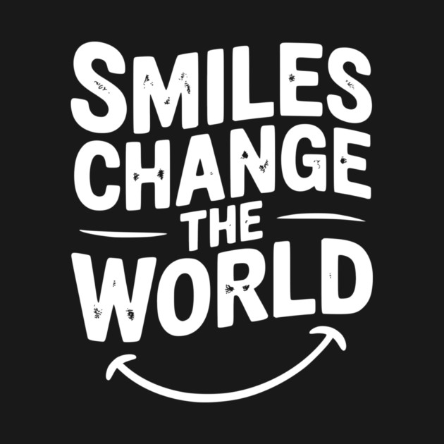 Smiles Change The World by Frank Ring